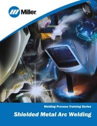 Miller SMAW Training Guide - Shielded Metal Arc Welding Series
